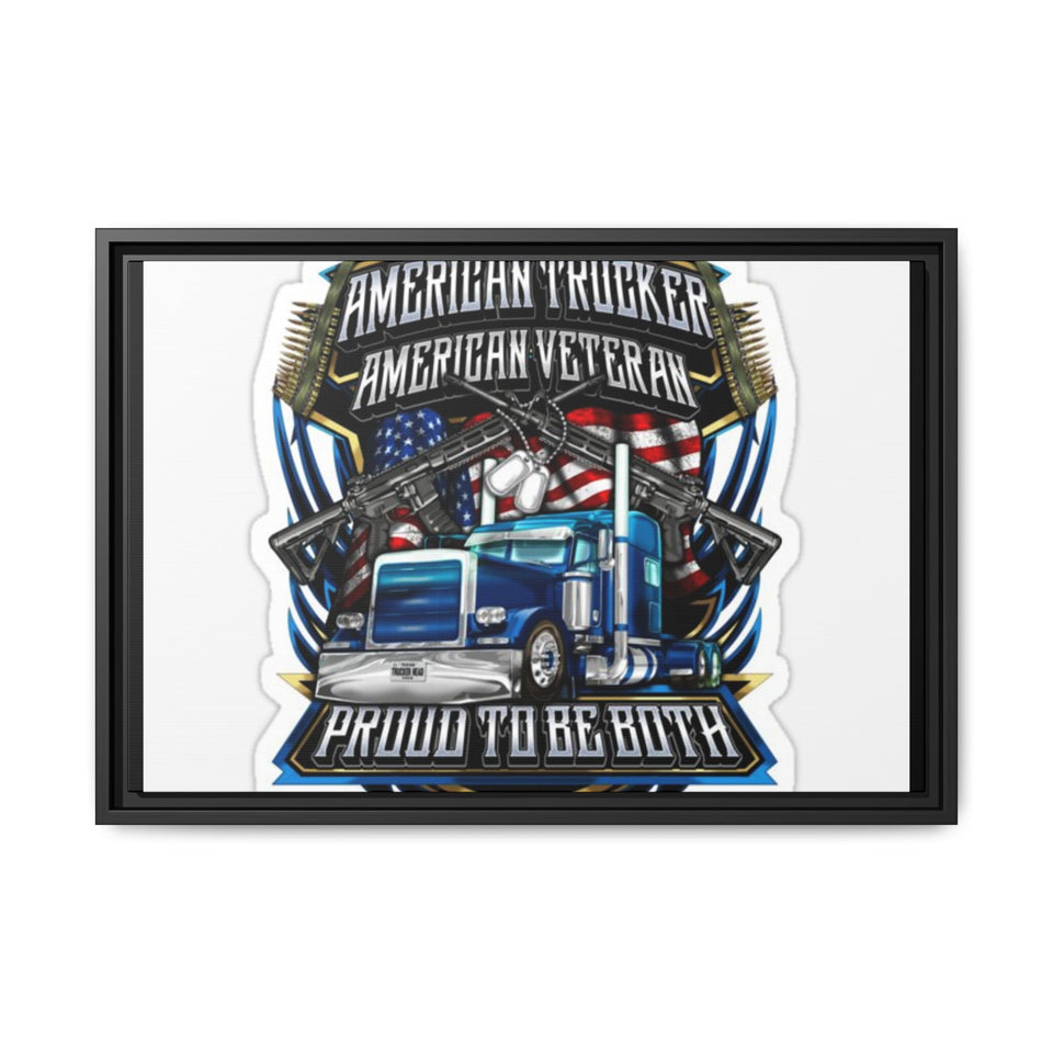 American Trucker American Veteran Framed Canvas - "Proud To Be Both" Patriotic Wall Art