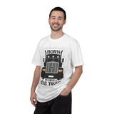 Born to Drive a Big Truck T-Shirt — Semi Truck Driver Tee