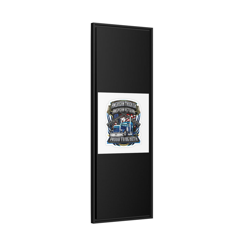 American Trucker American Veteran Framed Canvas - "Proud To Be Both" Patriotic Wall Art