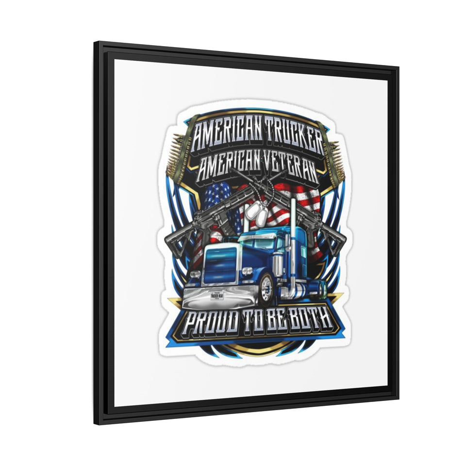 American Trucker American Veteran Framed Canvas - "Proud To Be Both" Patriotic Wall Art