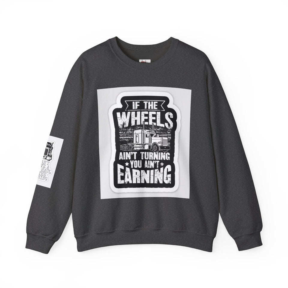 Trucker Crewneck Sweatshirt – "If the Wheels Ain't Turning You Ain't Earning" Vintage Rig Graphic