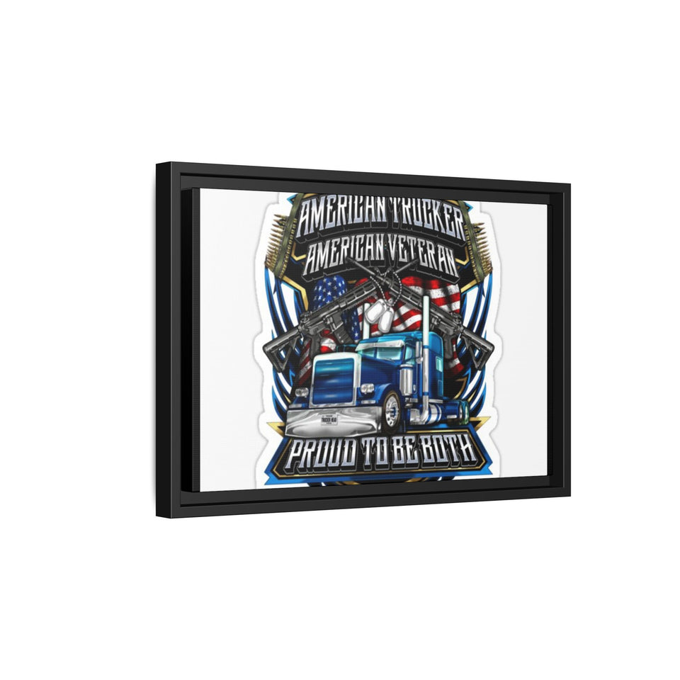 American Trucker American Veteran Framed Canvas - "Proud To Be Both" Patriotic Wall Art