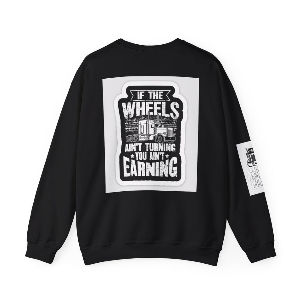 Trucker Crewneck Sweatshirt – "If the Wheels Ain't Turning You Ain't Earning" Vintage Rig Graphic