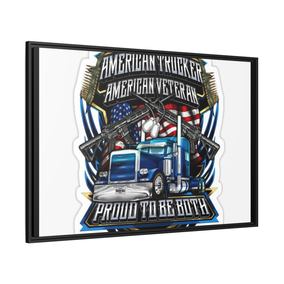 American Trucker American Veteran Framed Canvas - "Proud To Be Both" Patriotic Wall Art