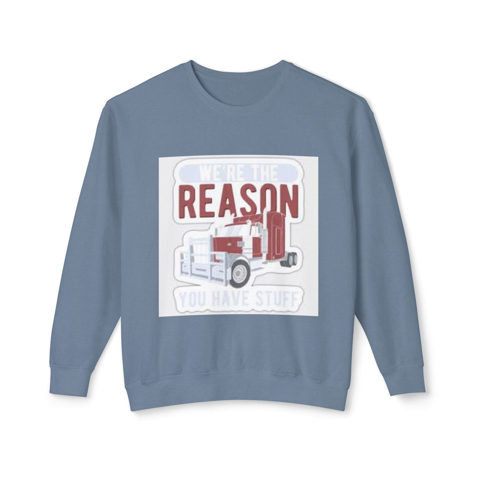 Trucker Crewneck Sweatshirt — “We’re the Reason You Have Stuff” Graphic