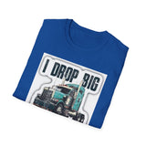 Trucker T-Shirt - "I Drop Big Loads" Vintage Semi Truck Graphic Tee