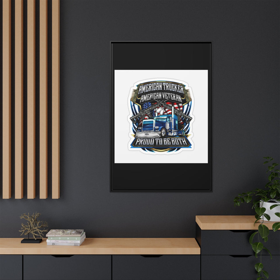 American Trucker American Veteran Framed Canvas - "Proud To Be Both" Patriotic Wall Art
