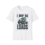 Trucker T-Shirt - "I Drop Big Loads" Vintage Semi Truck Graphic Tee