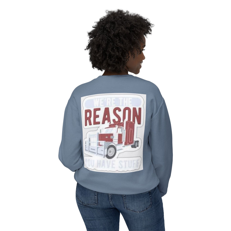 Trucker Crewneck Sweatshirt — “We’re the Reason You Have Stuff” Graphic
