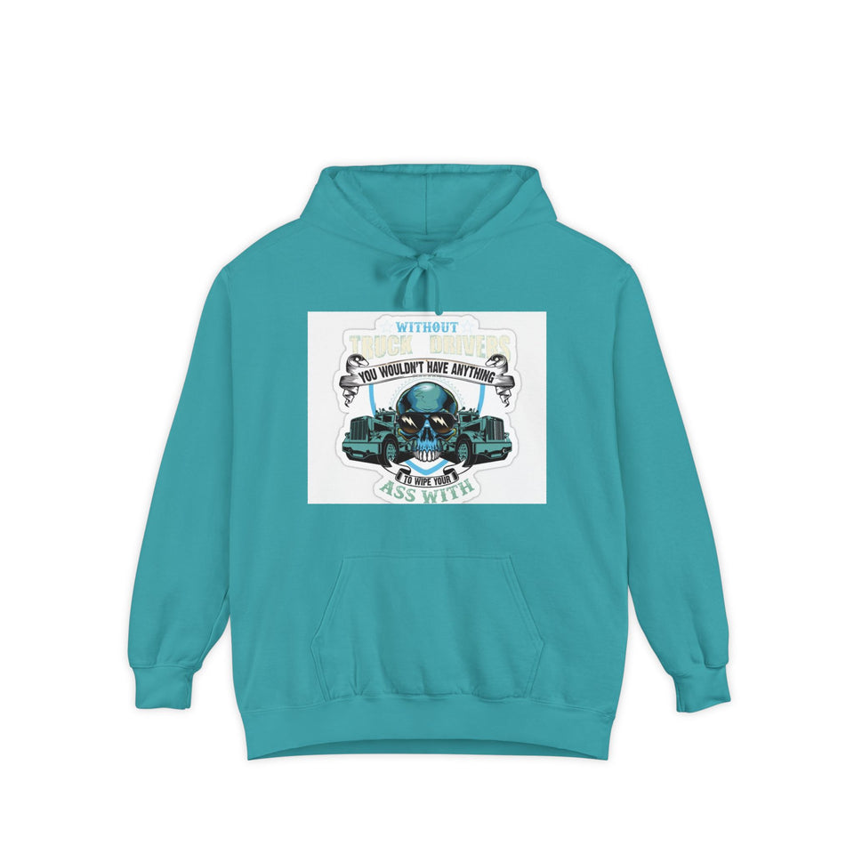 Skull & Trucks Hoodie — 'You Wouldn't Have Anything If It Wasn't For Me' Vintage Graphic