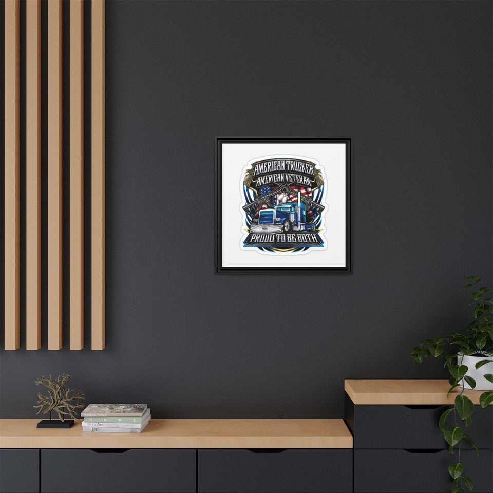 American Trucker American Veteran Framed Canvas - "Proud To Be Both" Patriotic Wall Art