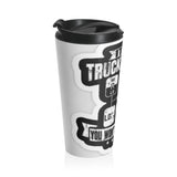 Gearhead Travel Mug — "It’s a Truckers Thing, You Won’t Understand" Stainless Steel Tumbler