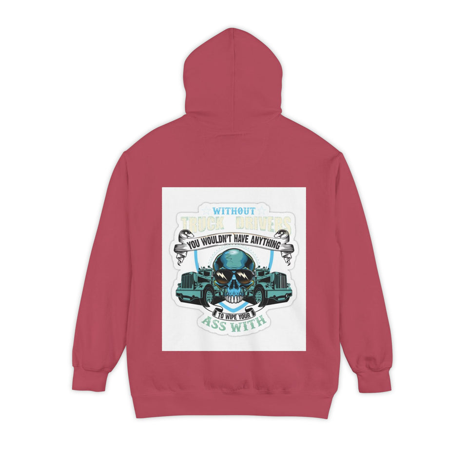 Skull & Trucks Hoodie — 'You Wouldn't Have Anything If It Wasn't For Me' Vintage Graphic