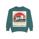 Truck Driver Sweatshirt — “Always Be Nice to a Trucker” Retro Semi Tee
