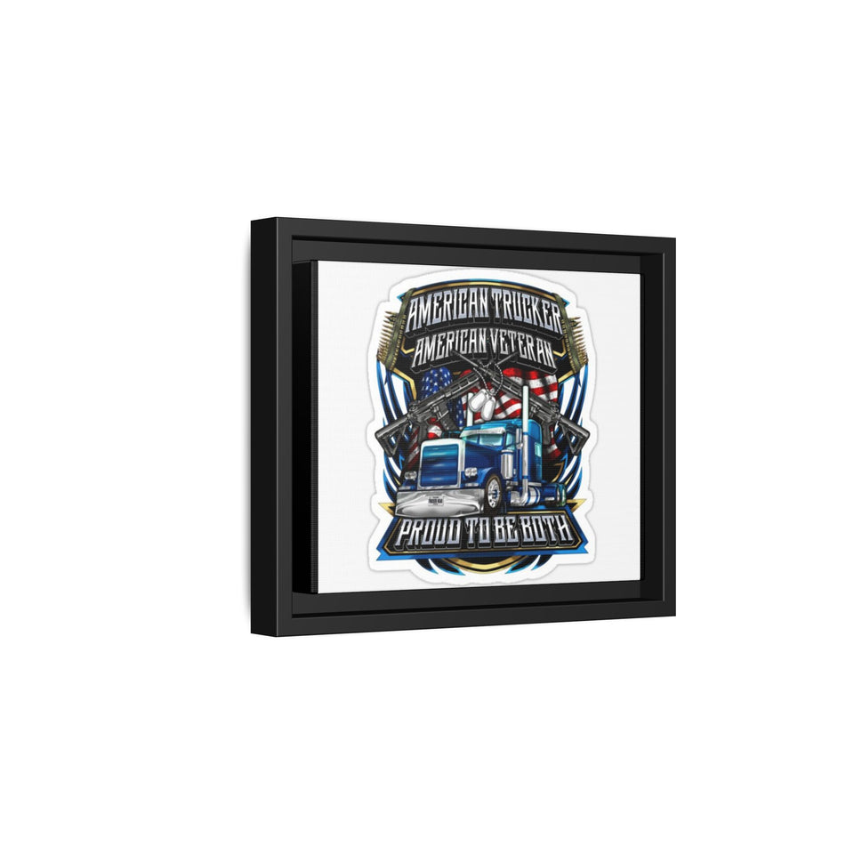 American Trucker American Veteran Framed Canvas - "Proud To Be Both" Patriotic Wall Art