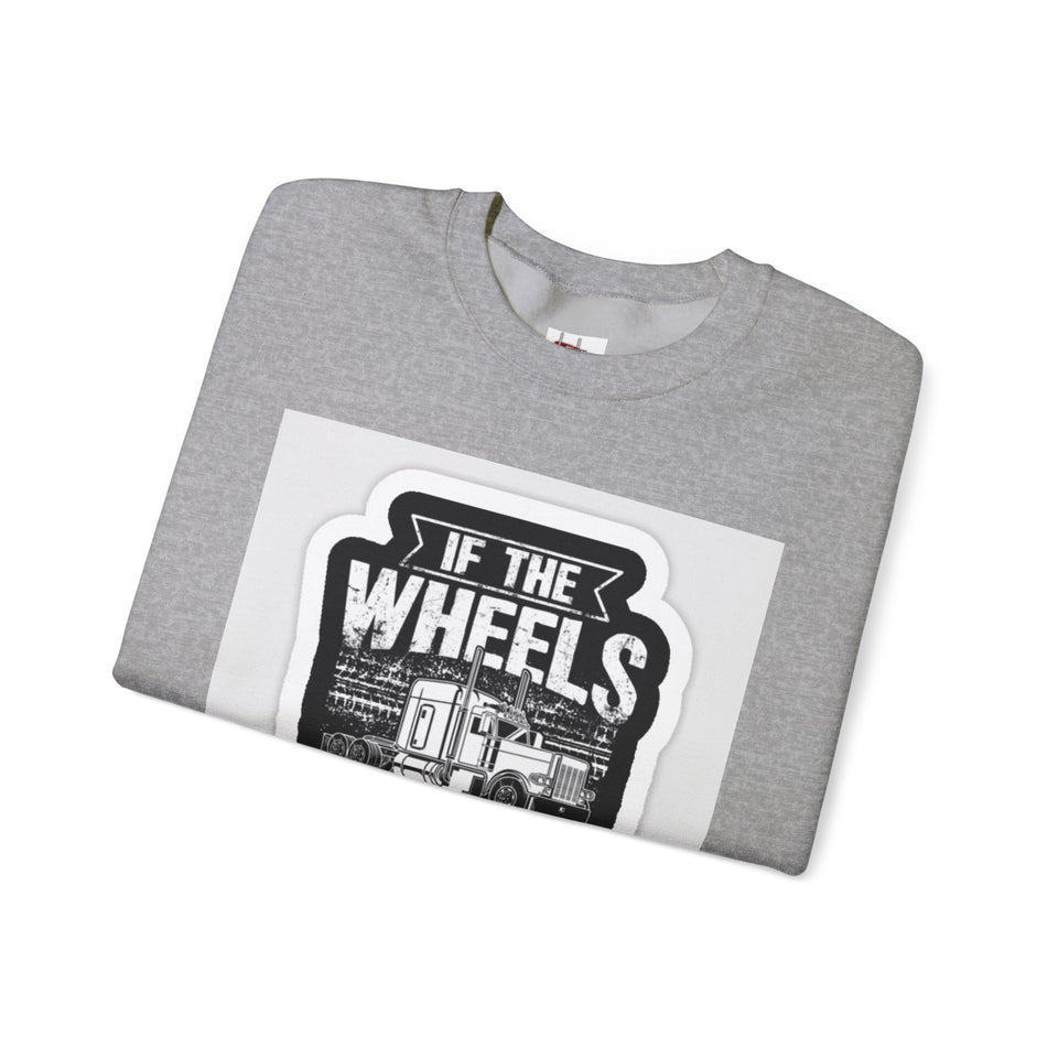 Trucker Crewneck Sweatshirt – "If the Wheels Ain't Turning You Ain't Earning" Vintage Rig Graphic