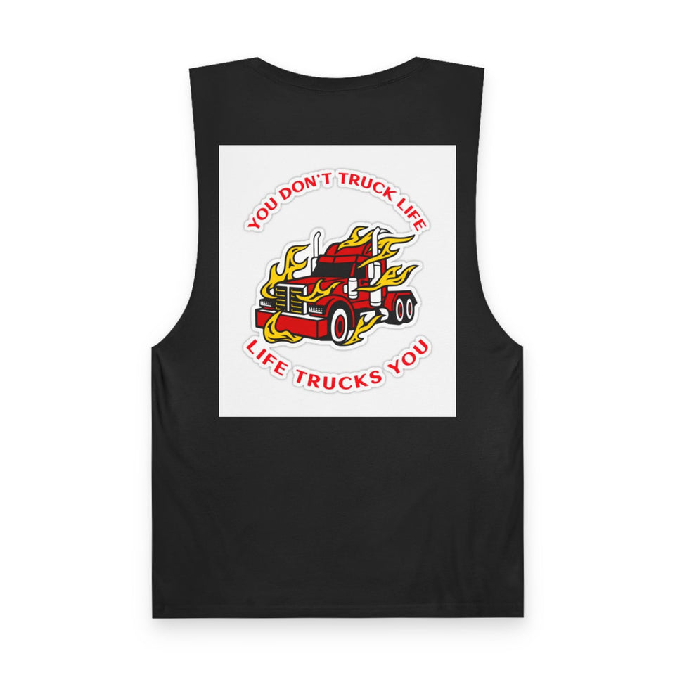 Trucker Flame Tank — "You Don't Truck Life, Life Trucks You" Graphic Muscle Tee
