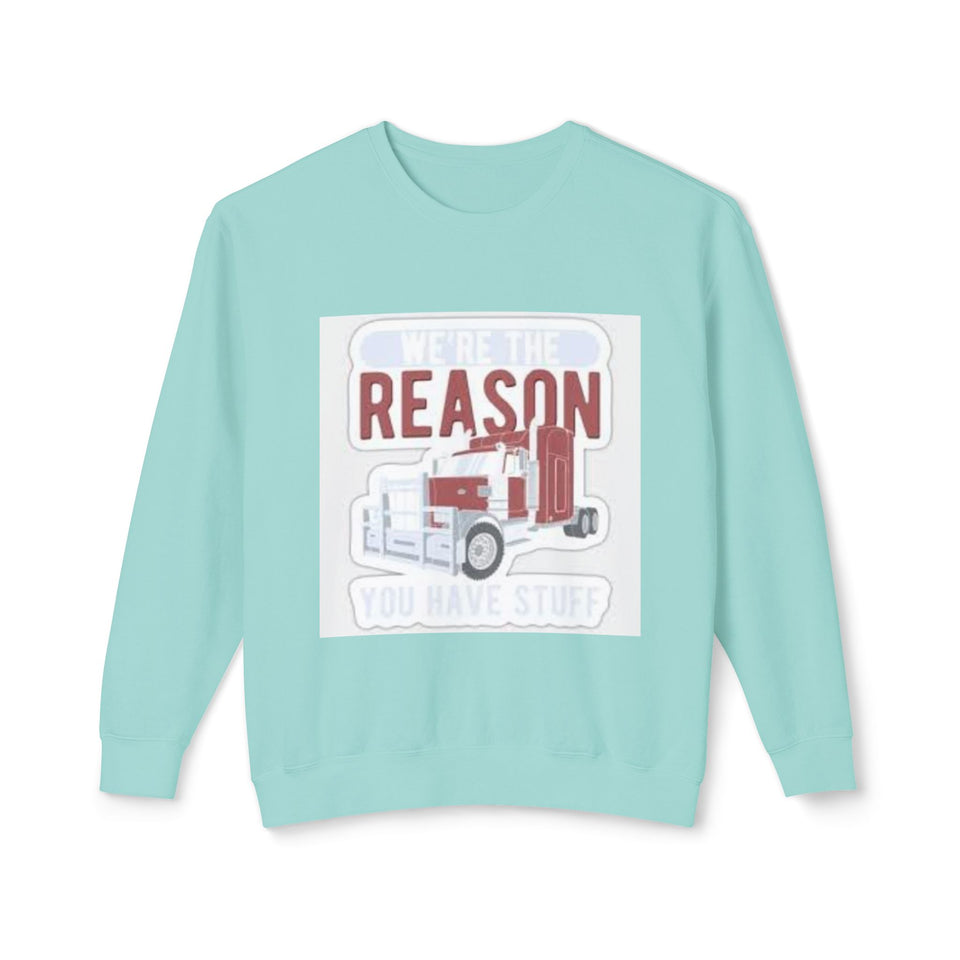 Trucker Crewneck Sweatshirt — “We’re the Reason You Have Stuff” Graphic