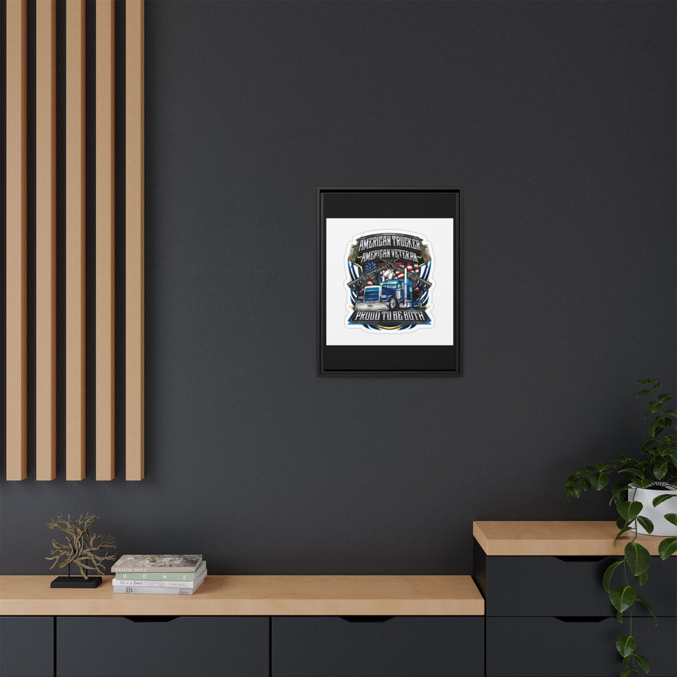 American Trucker American Veteran Framed Canvas - "Proud To Be Both" Patriotic Wall Art