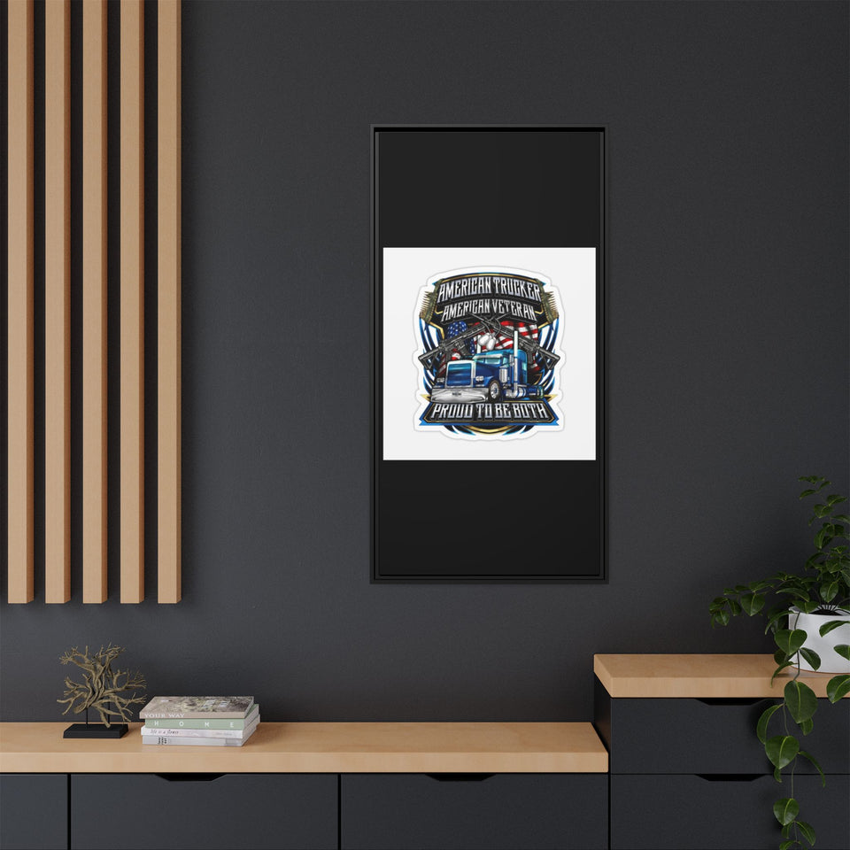 American Trucker American Veteran Framed Canvas - "Proud To Be Both" Patriotic Wall Art