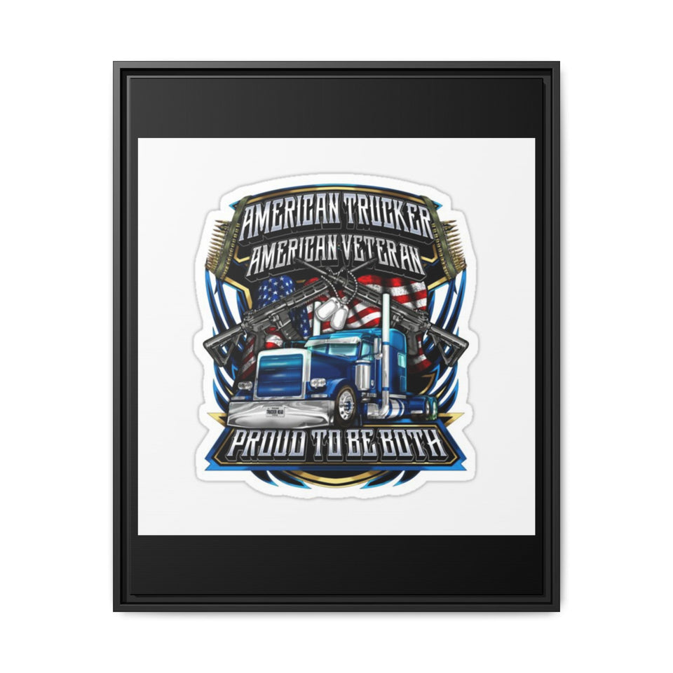 American Trucker American Veteran Framed Canvas - "Proud To Be Both" Patriotic Wall Art