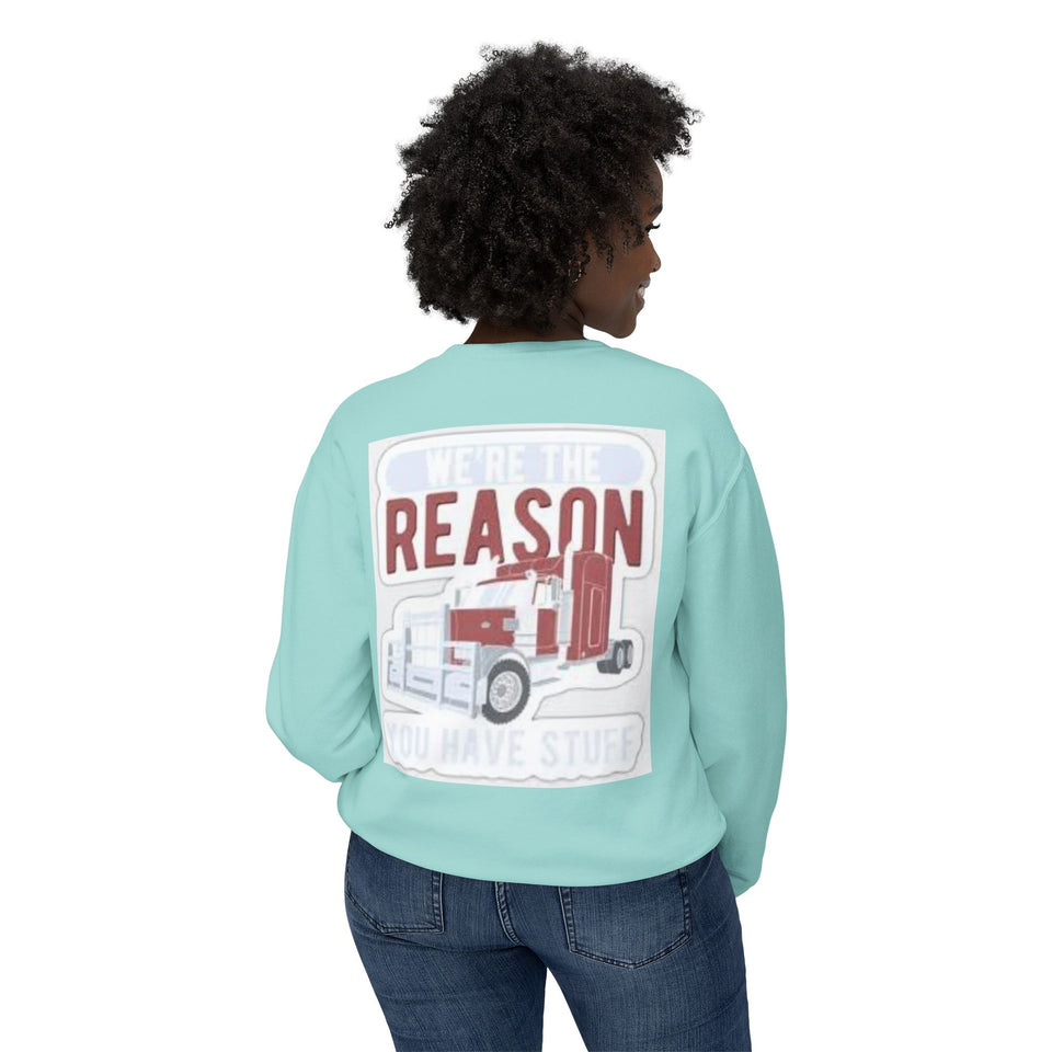 Trucker Crewneck Sweatshirt — “We’re the Reason You Have Stuff” Graphic