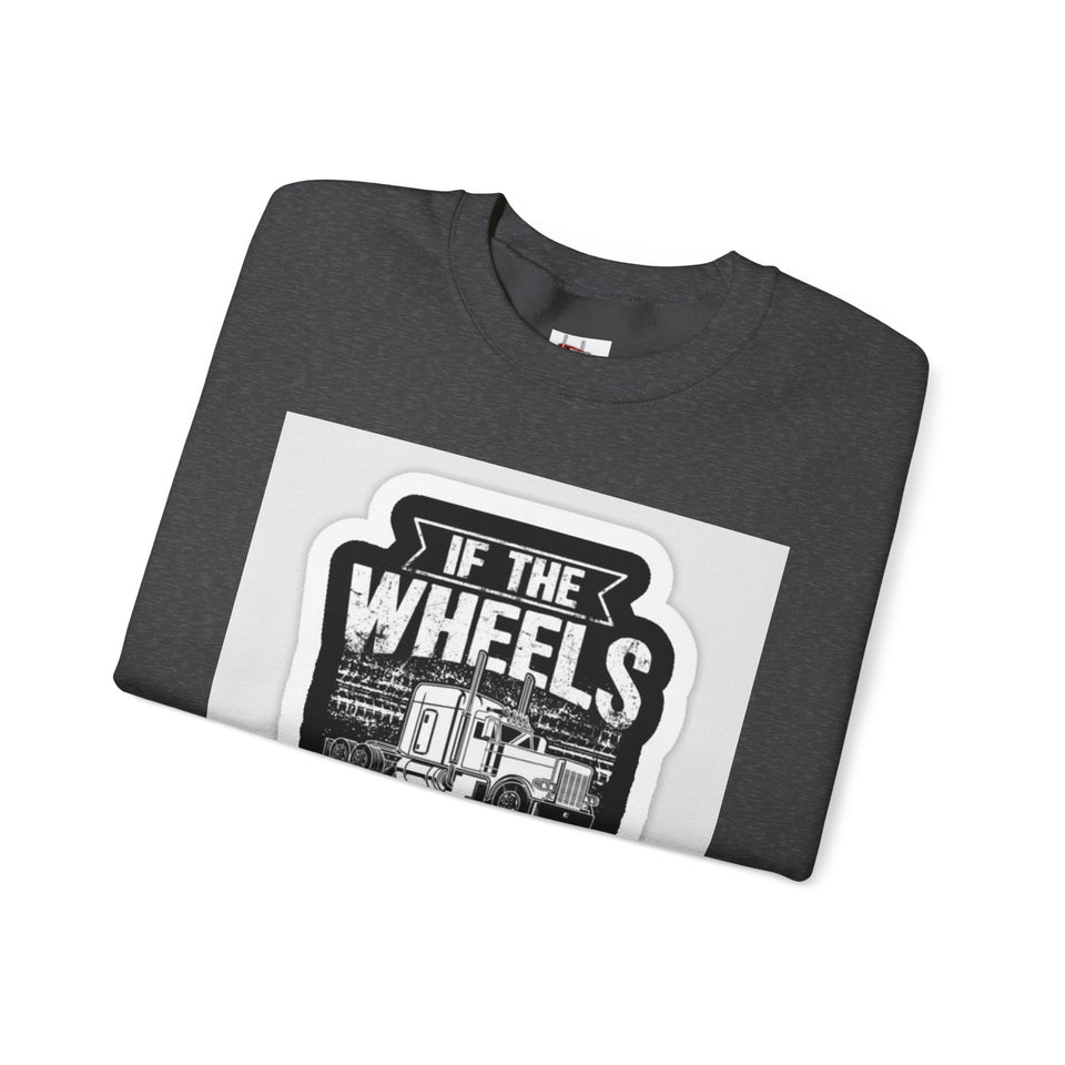 Trucker Crewneck Sweatshirt – "If the Wheels Ain't Turning You Ain't Earning" Vintage Rig Graphic