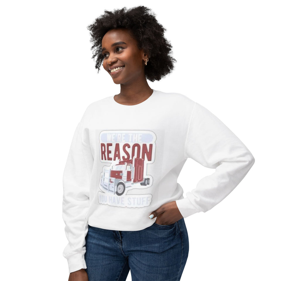 Trucker Crewneck Sweatshirt — “We’re the Reason You Have Stuff” Graphic