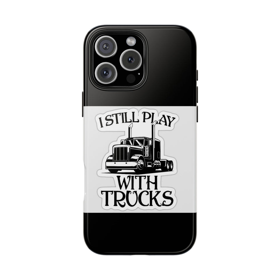 I Still Play With Trucks Phone Case — Retro Semi Truck Protective Cover for Truckers & Truck Lovers