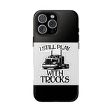 I Still Play With Trucks Phone Case — Retro Semi Truck Protective Cover for Truckers & Truck Lovers
