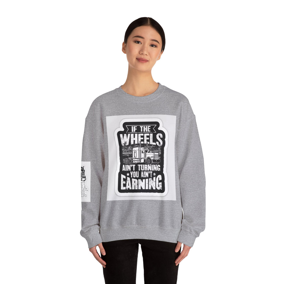 Trucker Crewneck Sweatshirt – "If the Wheels Ain't Turning You Ain't Earning" Vintage Rig Graphic