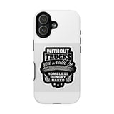 Phone Case — “Without Trucks You Would Be Homeless Hungry Naked” Tough Magnetic Case
