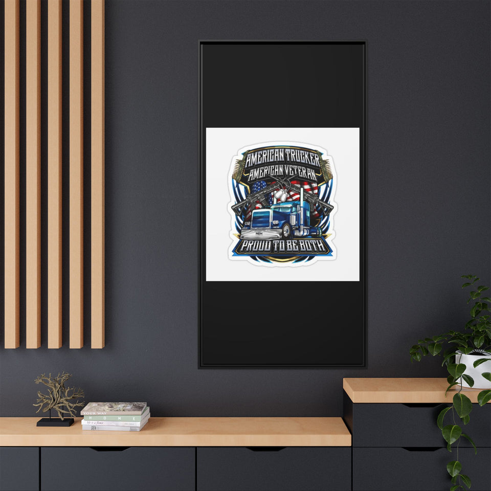 American Trucker American Veteran Framed Canvas - "Proud To Be Both" Patriotic Wall Art
