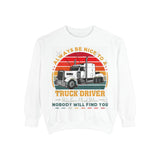 Truck Driver Sweatshirt — “Always Be Nice to a Trucker” Retro Semi Tee