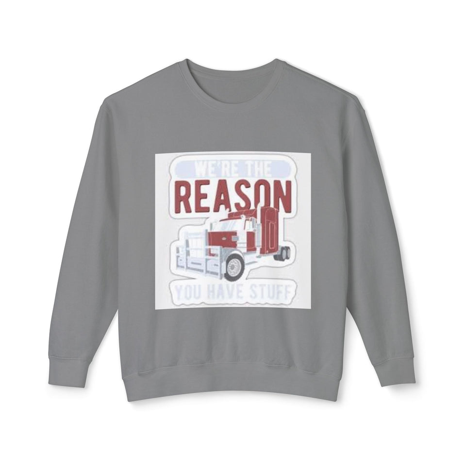 Trucker Crewneck Sweatshirt — “We’re the Reason You Have Stuff” Graphic