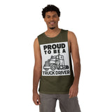 Truck Driver Tank Top — "Proud to Be a Truck Driver" Graphic Sleeveless Shirt