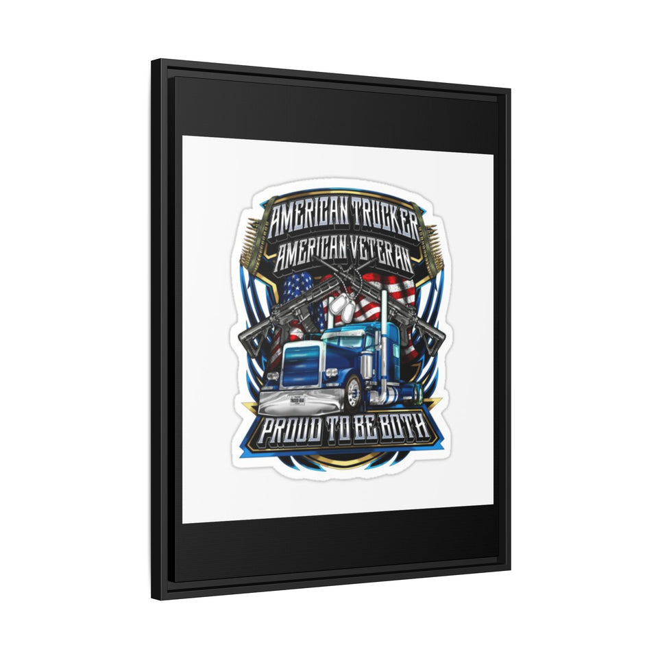 American Trucker American Veteran Framed Canvas - "Proud To Be Both" Patriotic Wall Art
