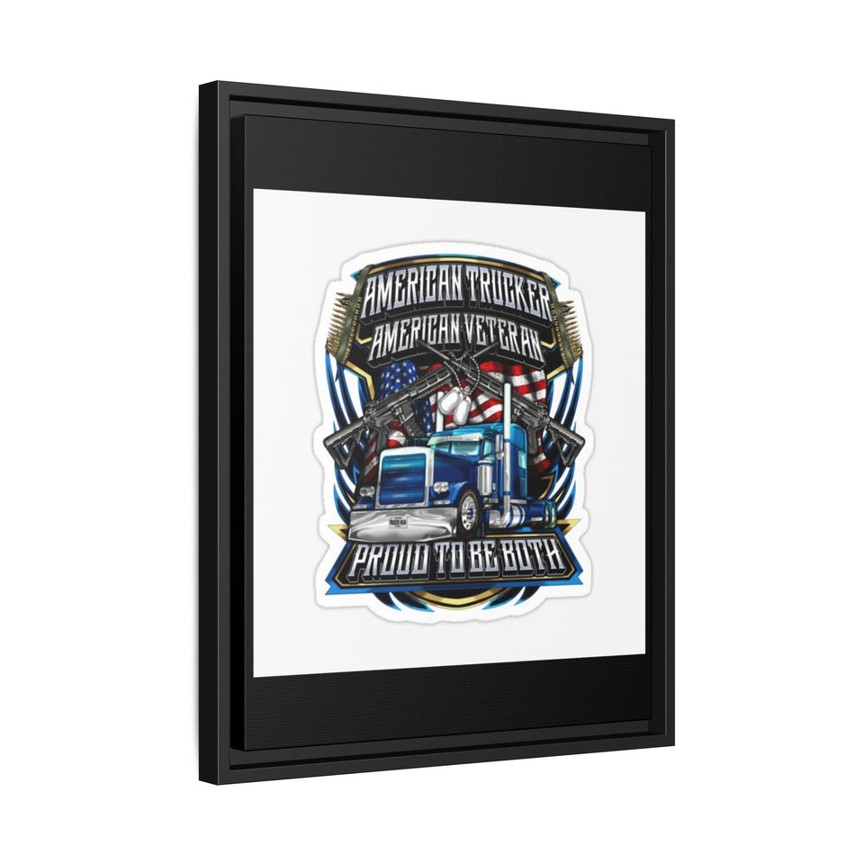 American Trucker American Veteran Framed Canvas - "Proud To Be Both" Patriotic Wall Art