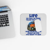 Trucker Life Mouse Pad – “Life Is Full Of Risk Telling This Trucker” Desk Mat