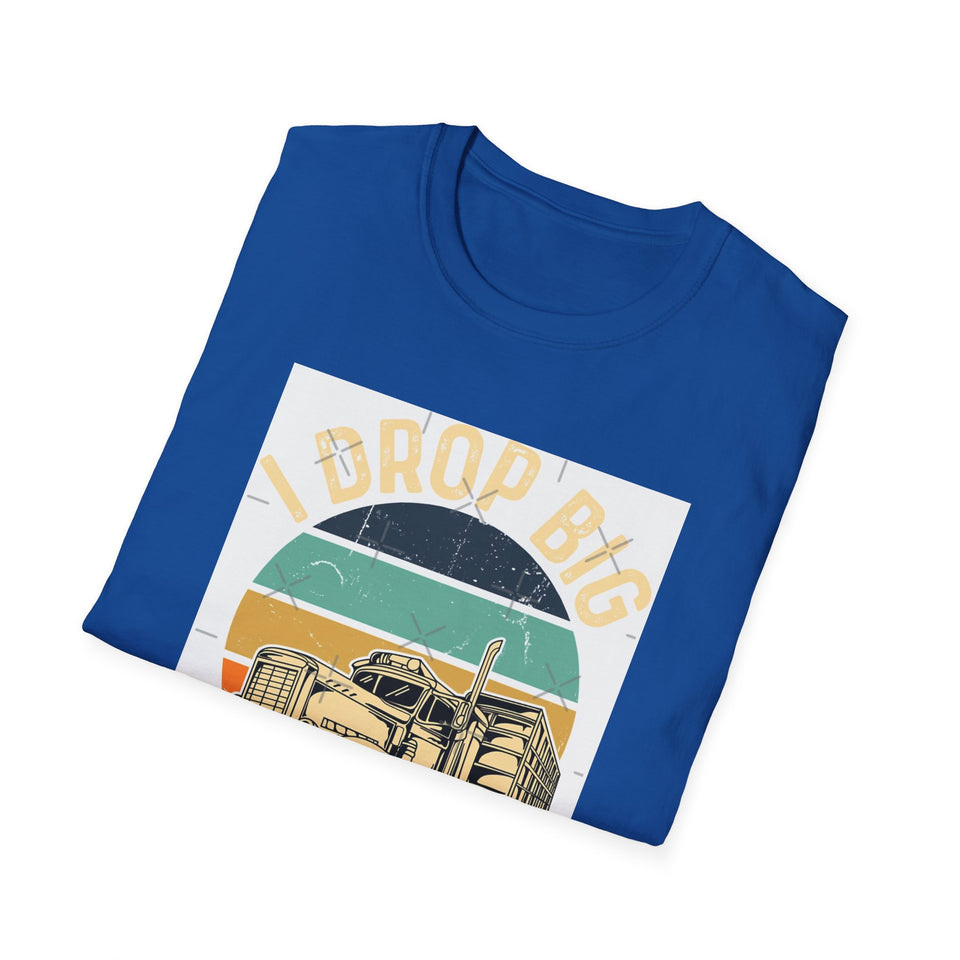 Truck Driver T-Shirt - Vintage Semi Truck 'I Drop Big Loads' Graphic Tee