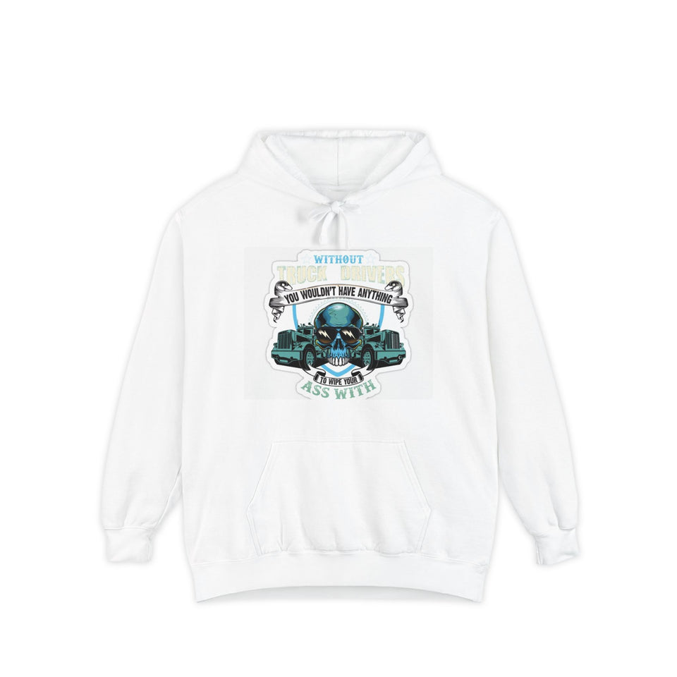 Skull & Trucks Hoodie — 'You Wouldn't Have Anything If It Wasn't For Me' Vintage Graphic