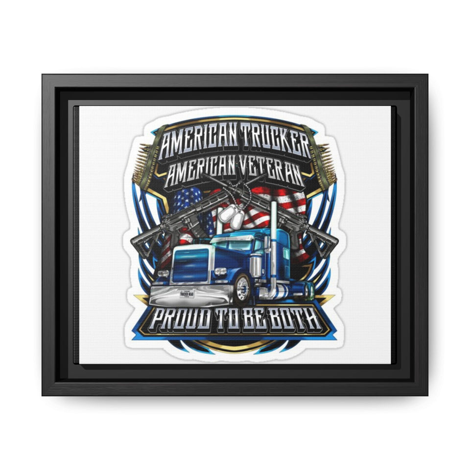 American Trucker American Veteran Framed Canvas - "Proud To Be Both" Patriotic Wall Art