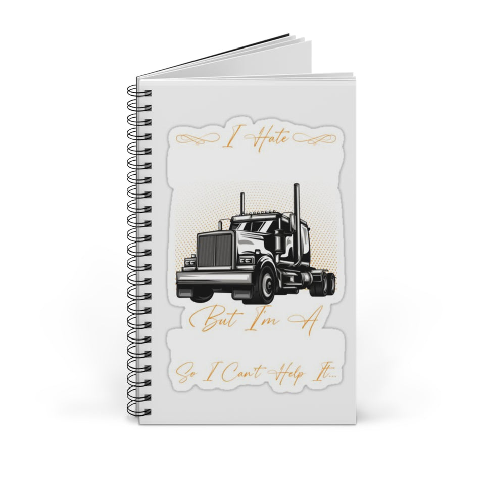 Truck Driver Spiral Journal — "I Hate It But I'm A Pro" Notebook for Truckers & Road Life