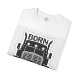 Born to Drive a Big Truck T-Shirt — Semi Truck Driver Tee