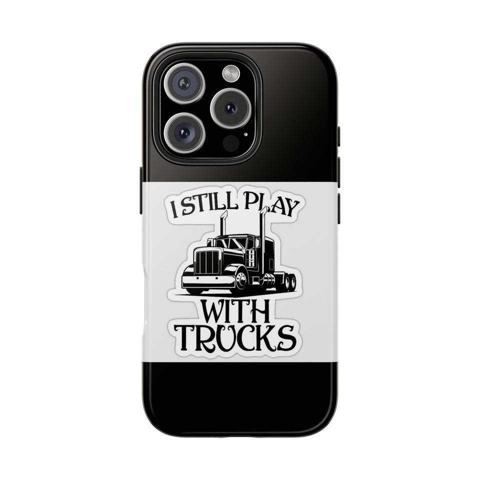 I Still Play With Trucks Phone Case — Retro Semi Truck Protective Cover for Truckers & Truck Lovers
