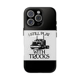 I Still Play With Trucks Phone Case — Retro Semi Truck Protective Cover for Truckers & Truck Lovers