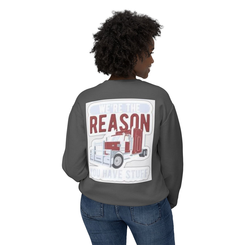 Trucker Crewneck Sweatshirt — “We’re the Reason You Have Stuff” Graphic