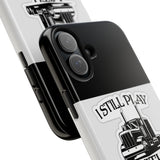 I Still Play With Trucks Phone Case — Retro Semi Truck Protective Cover for Truckers & Truck Lovers