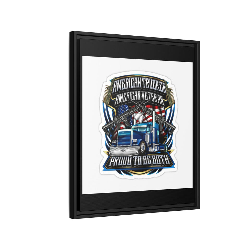 American Trucker American Veteran Framed Canvas - "Proud To Be Both" Patriotic Wall Art